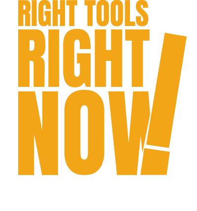 Right Tools, Right Now