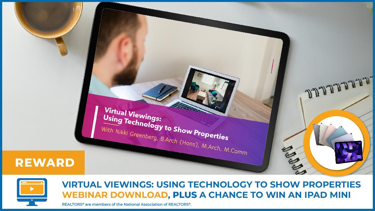 ... Earn the Virtual Viewings webinar download plus a chance to win an iPad Mini