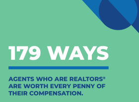 179 Ways Agents Who are REALTORS® Are Worth Every Penny of Their Compensation.