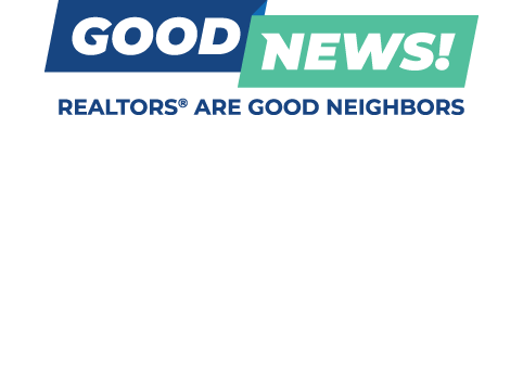 Good News! REALTORS® Are Good Neighbors