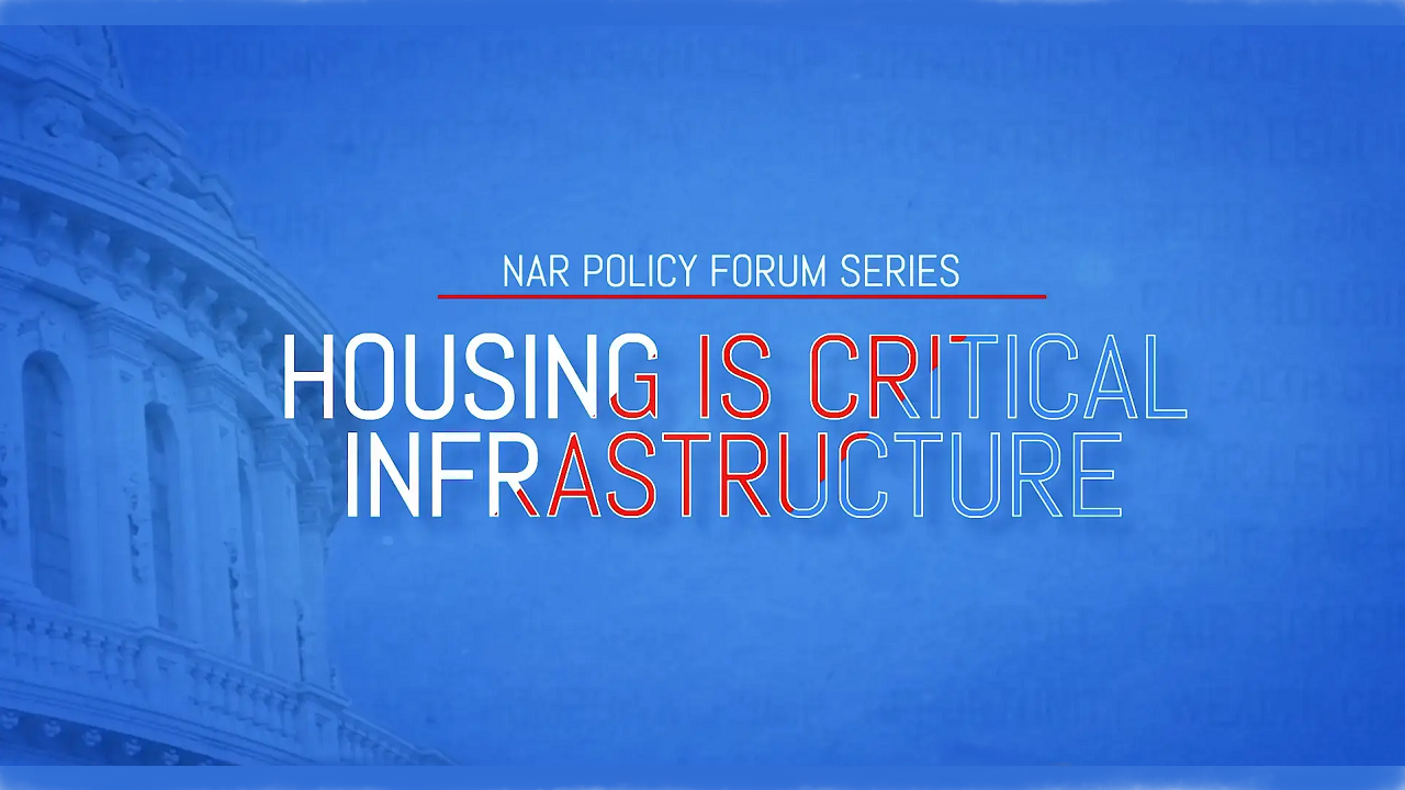 NAR Policy Forum Series: Housing Is Critical Infrastructure