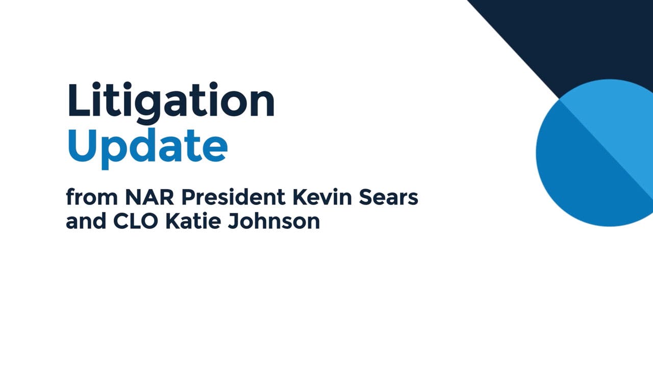 Litigation Update from NAR President Kevin Sears and CLO Katie Johnson