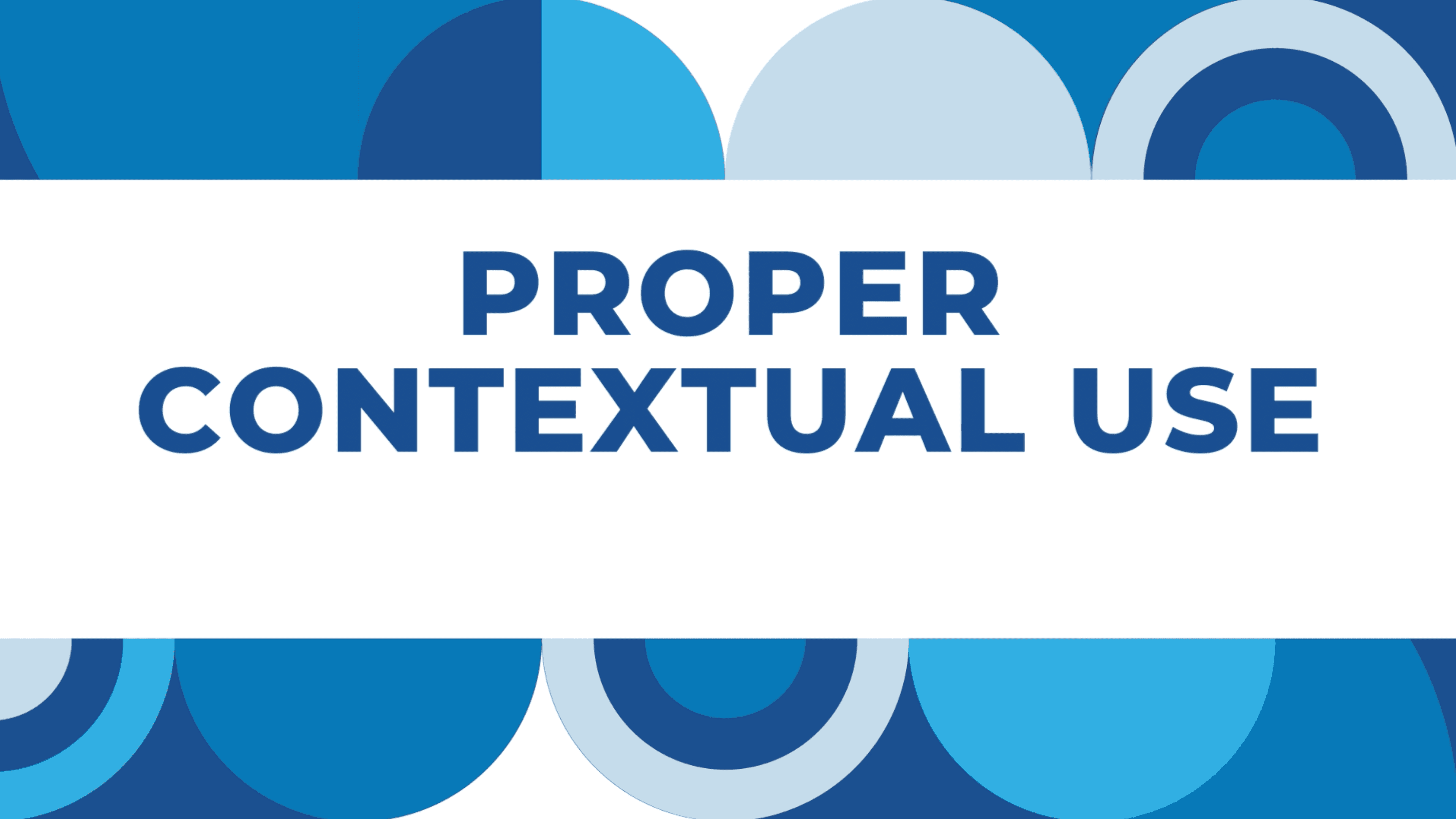 Proper Contextual Use