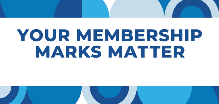 Your Membership Marks Matter